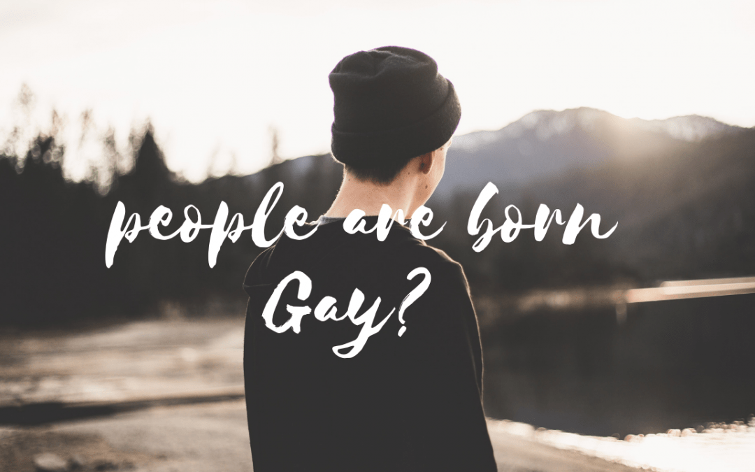 People are born Gay?